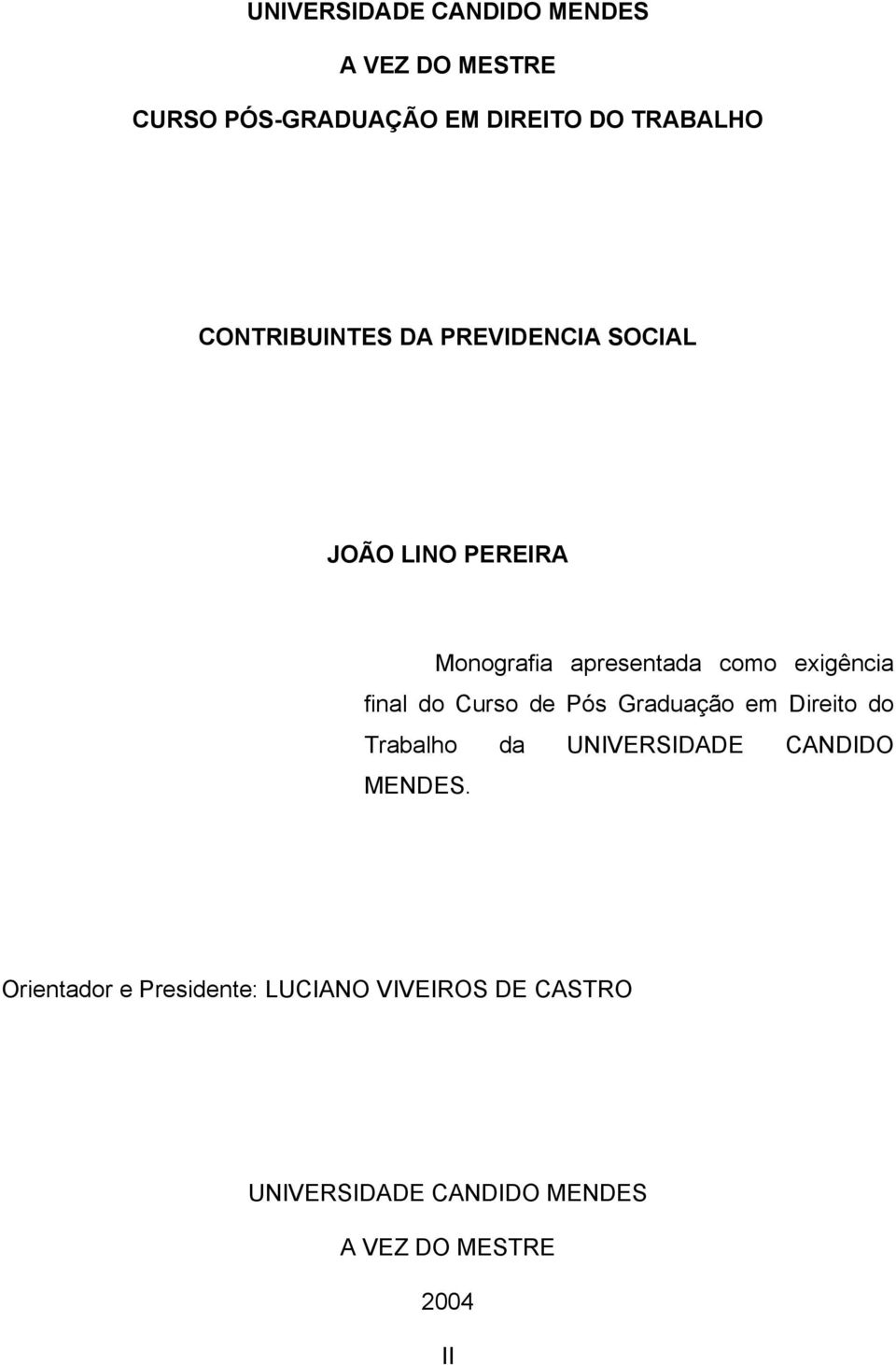 final do Curso de Pós Graduação em Direito do Trabalho da UNIVERSIDADE CANDIDO MENDES