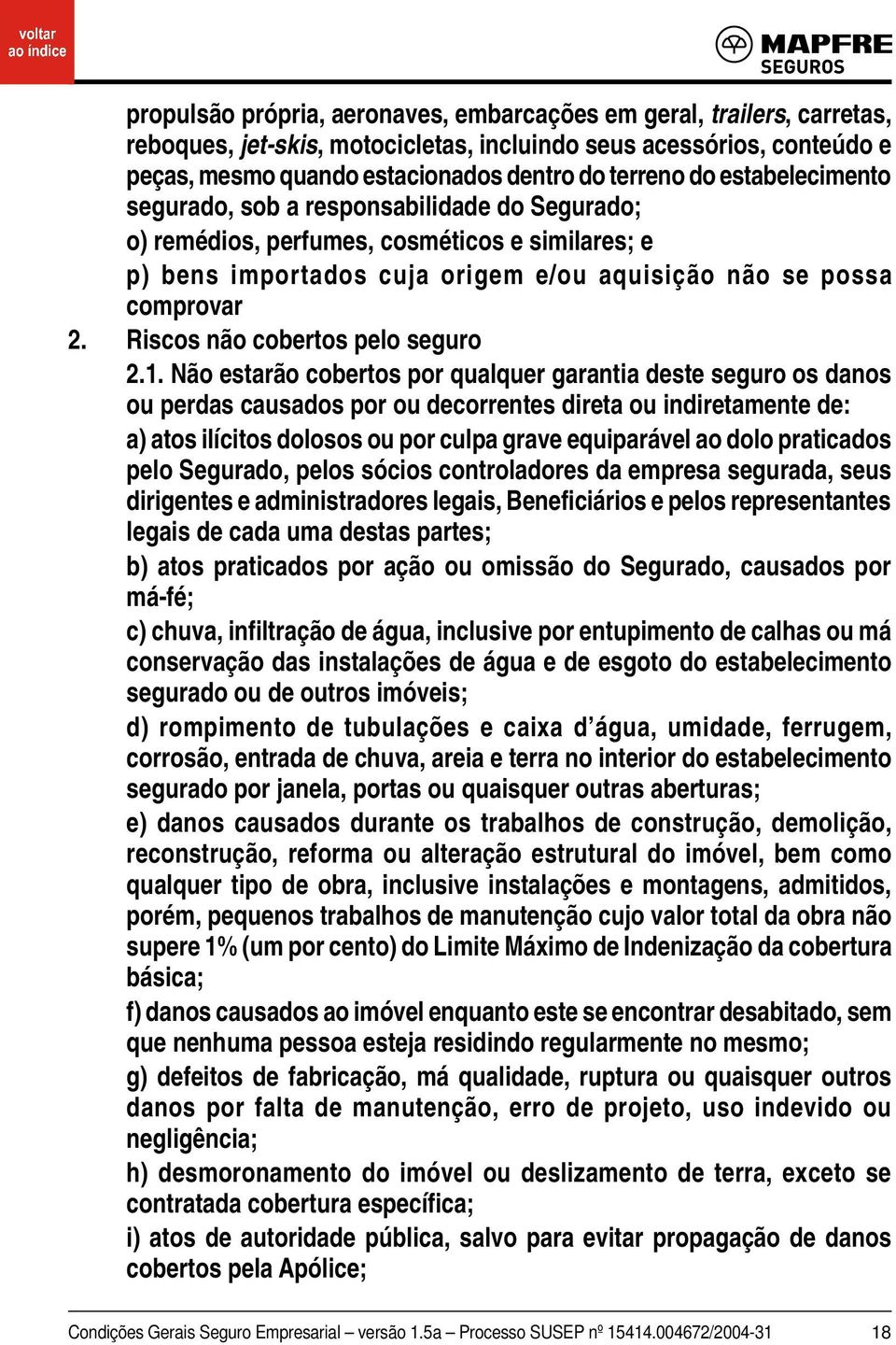 Riscos não cobertos pelo seguro 2.1.