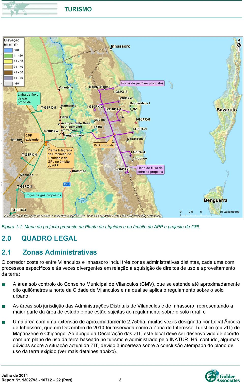 de direitos de uso e aproveitamento da terra: A área sob controlo do Conselho Municipal de Vilanculos (CMV), que se estende até aproximadamente oito quilómetros a norte da Cidade de Vilanculos e na