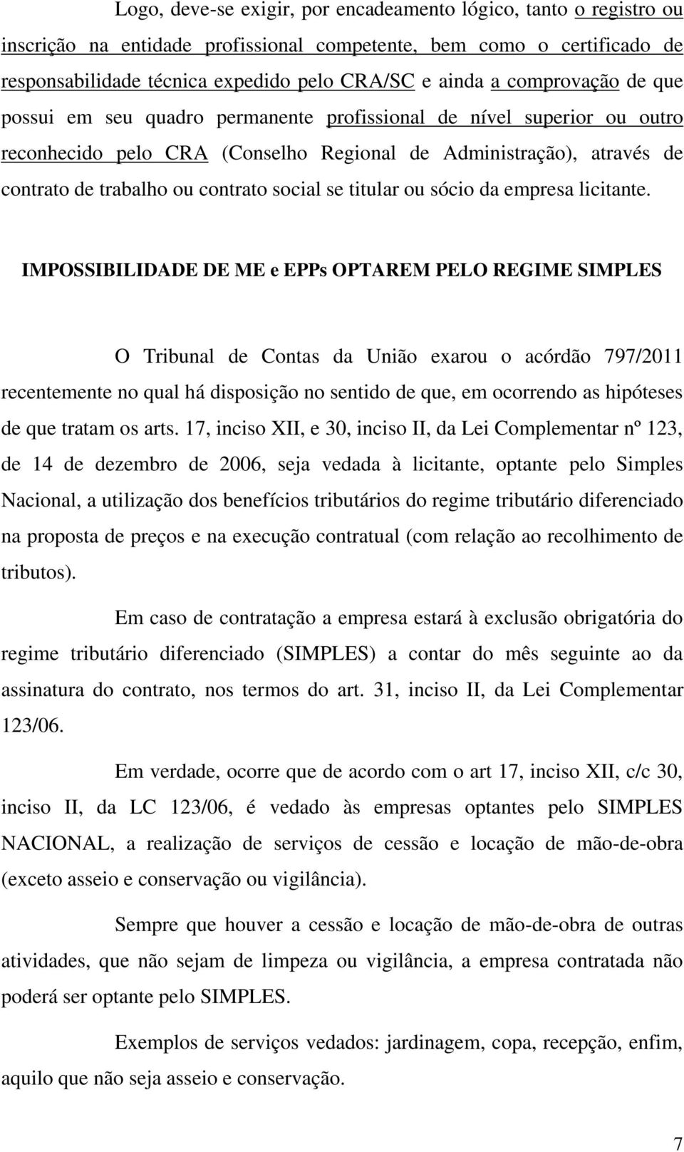 social se titular ou sócio da empresa licitante.