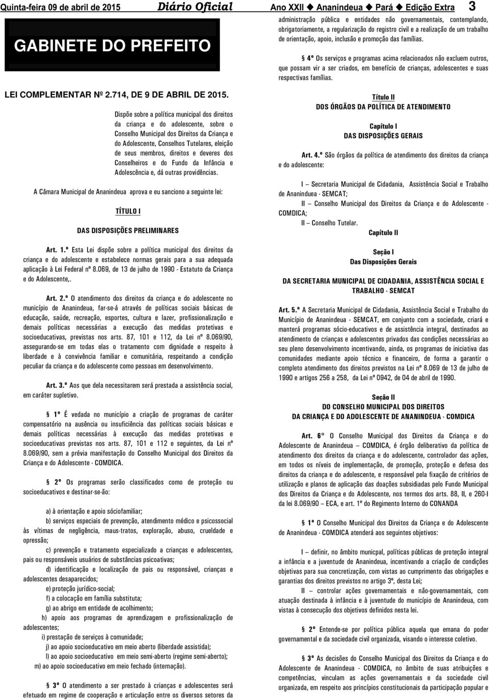 e deveres dos Conselheiros e do Fundo da Infância e Adolescência e, dá outras providências.