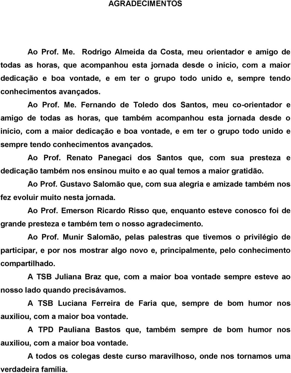 conhecimentos avançados. Ao Prof. Me.