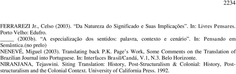 Page s Work, Some Comments on the Translation of Brazilian Journal into Portuguese. In: Interfaces Brasil/Candá, V.1, N.3. Belo Horizonte.