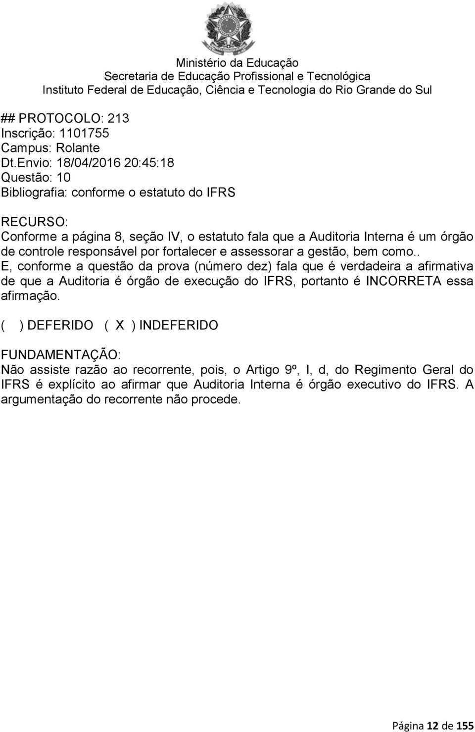 responsável por fortalecer e assessorar a gestão, bem como.