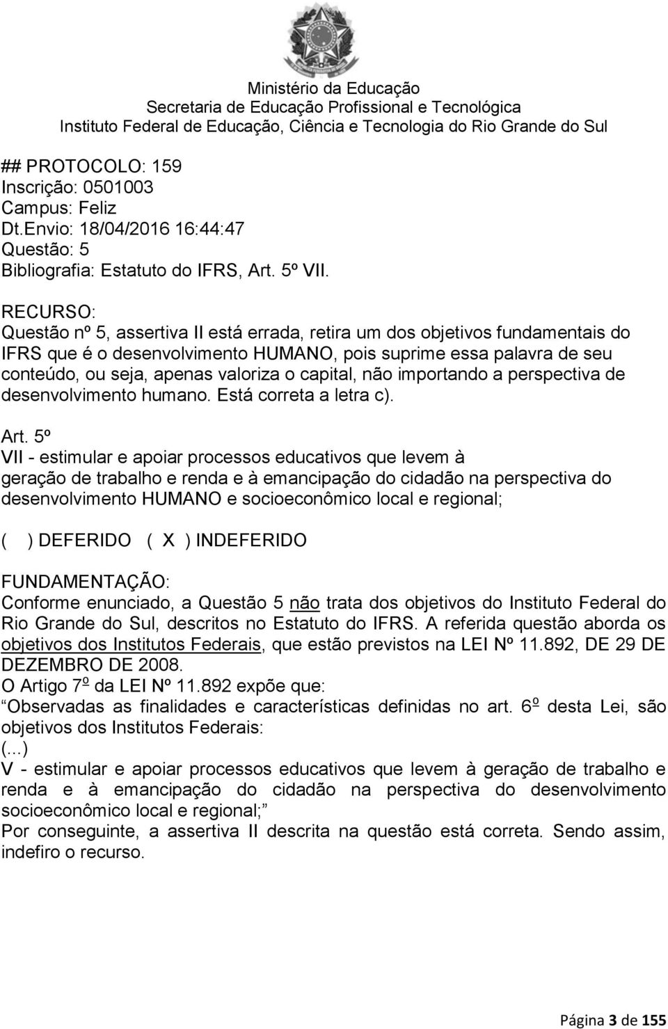 importando a perspectiva de desenvolvimento humano. Está correta a letra c). Art.