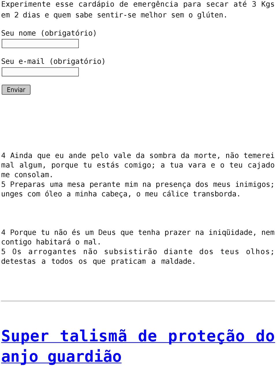 5 Preparas uma mesa perante mim na presença dos meus inimigos; unges com óleo a minha cabeça, o meu cálice transborda.