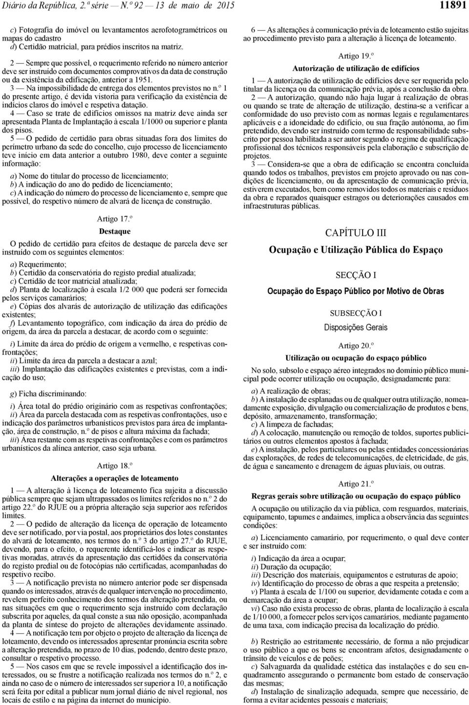 2 Sempre que possível, o requerimento referido no número anterior deve ser instruído com documentos comprovativos da data de construção ou da existência da edificação, anterior a 1951.