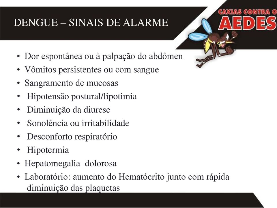 diurese Sonolência ou irritabilidade Desconforto respiratório Hipotermia