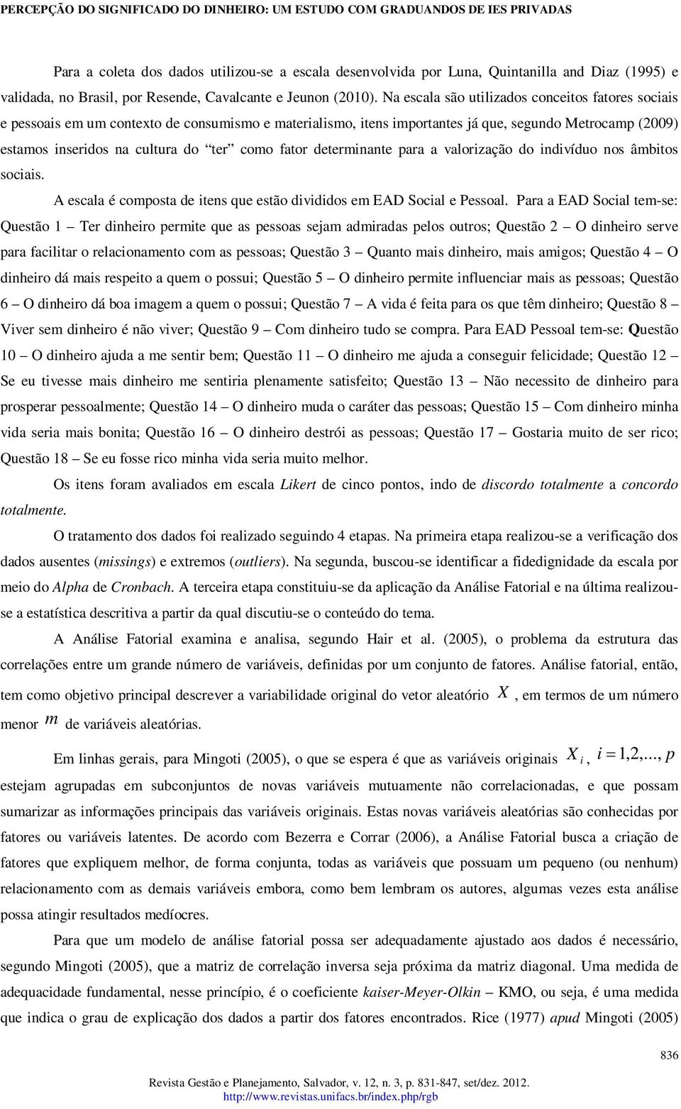 determnante para a valorzação do ndvíduo nos âmbtos socas. A escala é composta de tens que estão dvddos em EAD Socal e Pessoal.