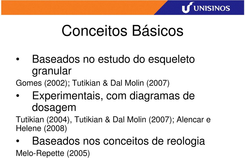 de dosagem Tutikian (2004), Tutikian & Dal Molin (2007); Alencar e