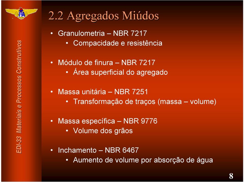 NBR 7251 Transformação de traços (massa volume) Massa específica NBR