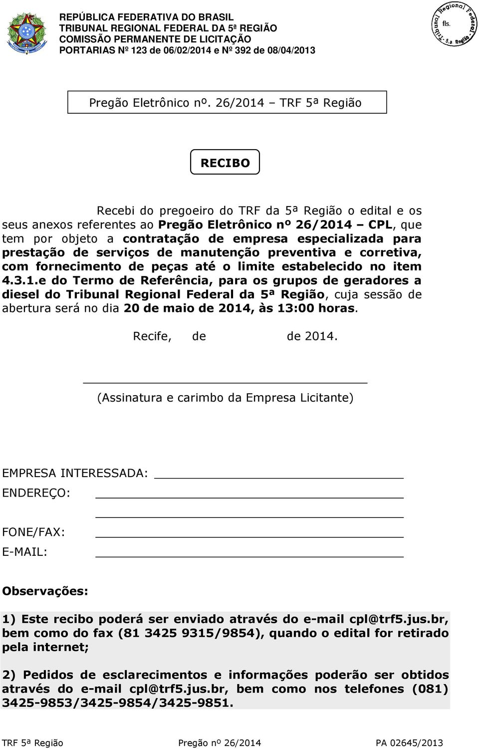 especializada para prestação de serviços de manutenção preventiva e corretiva, com fornecimento de peças até o limite estabelecido no item 4.3.1.