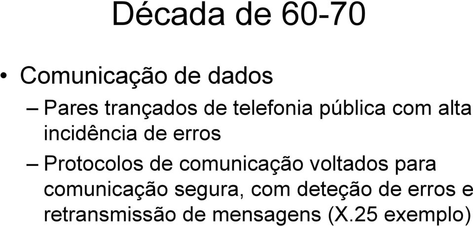 Protocolos de comunicação voltados para comunicação