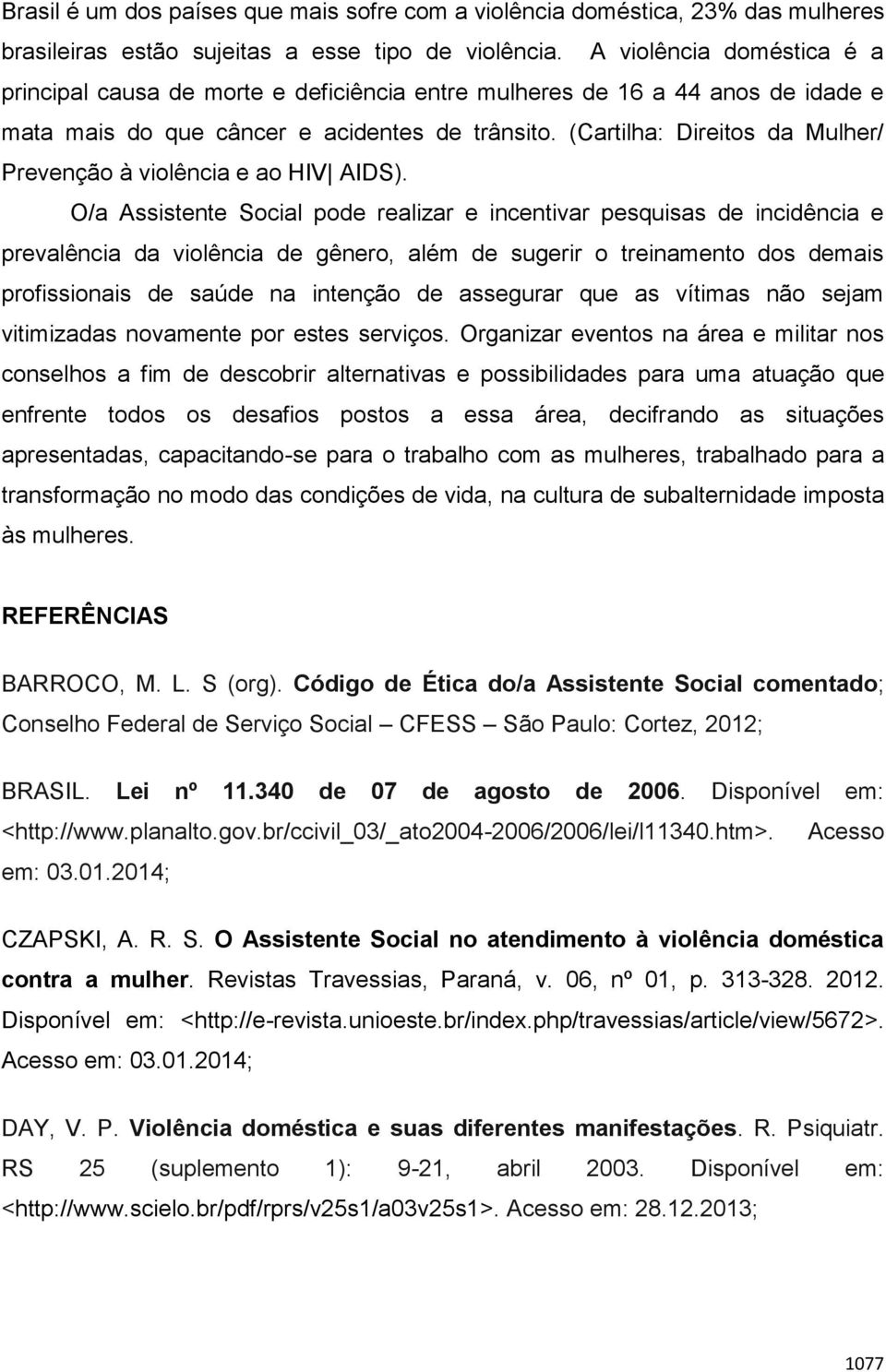 (Cartilha: Direitos da Mulher/ Prevenção à violência e ao HIV AIDS).