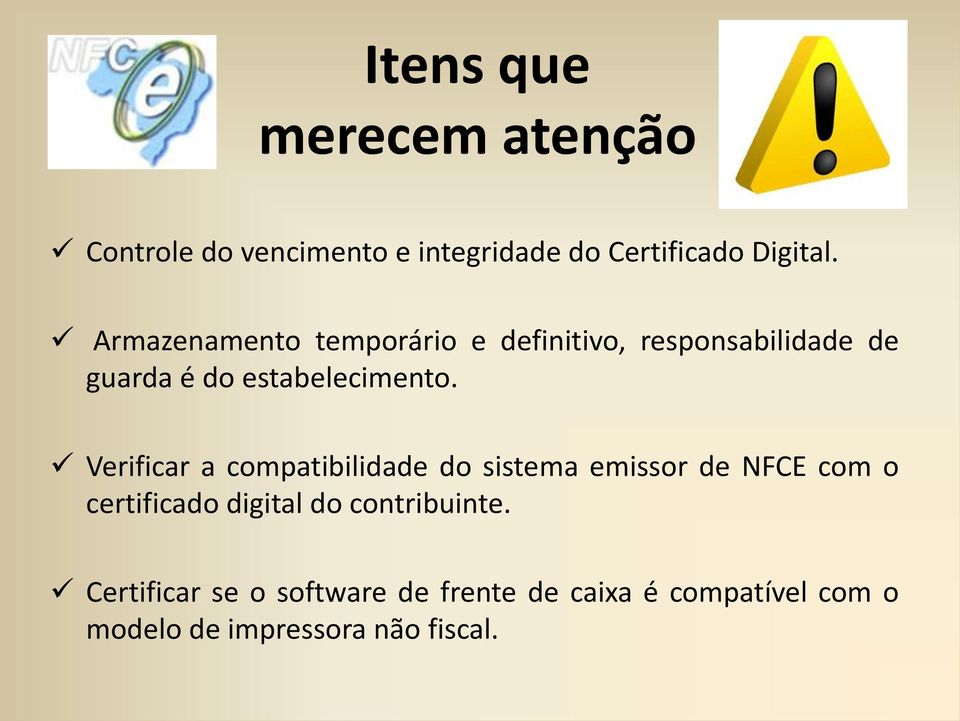 Verificar a compatibilidade do sistema emissor de NFCE com o certificado digital do