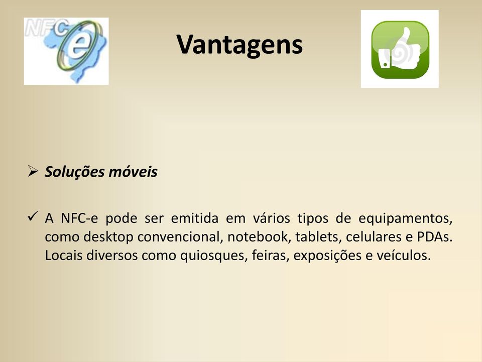 convencional, notebook, tablets, celulares e PDAs.