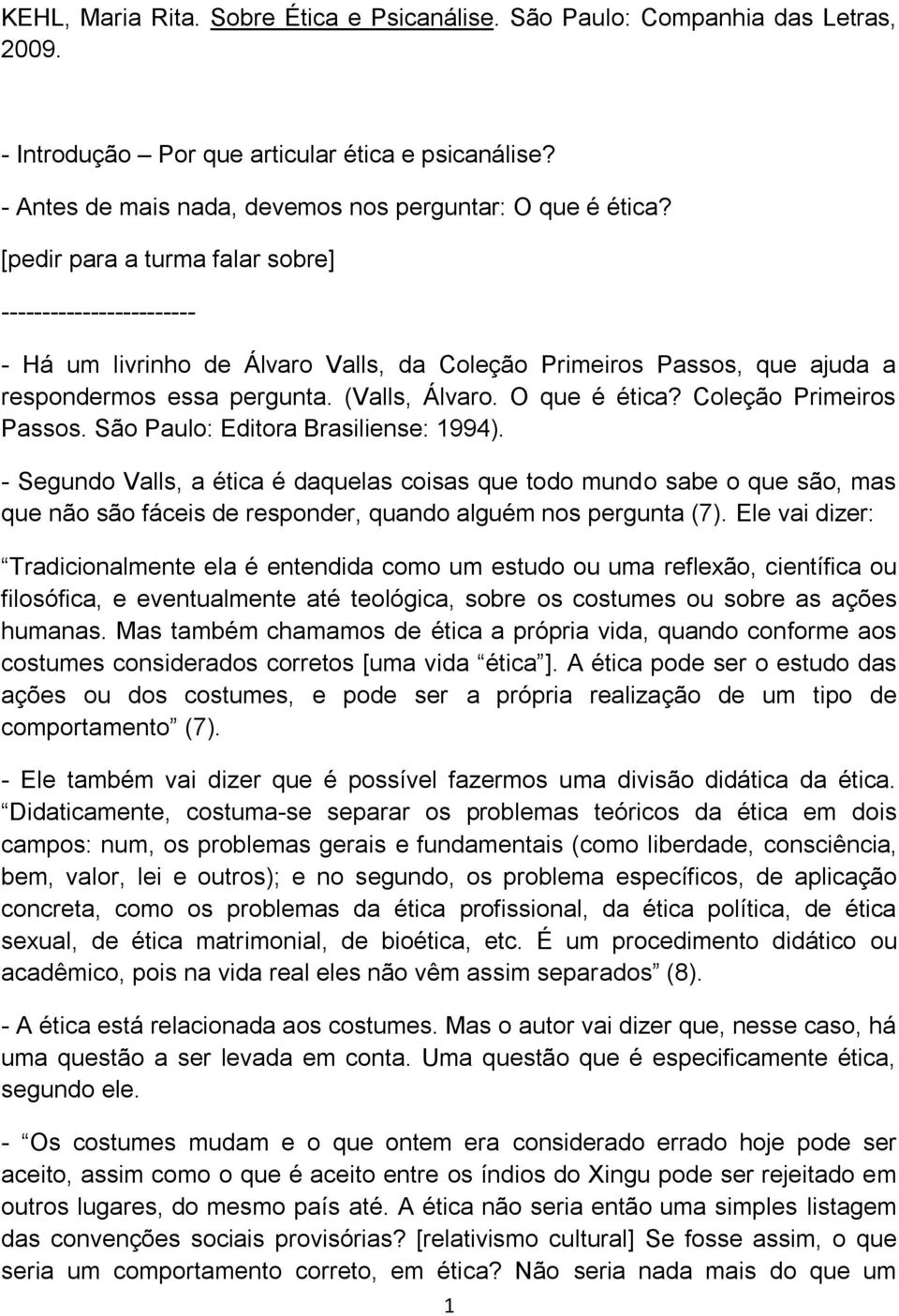 Coleção Primeiros Passos. São Paulo: Editora Brasiliense: 1994).