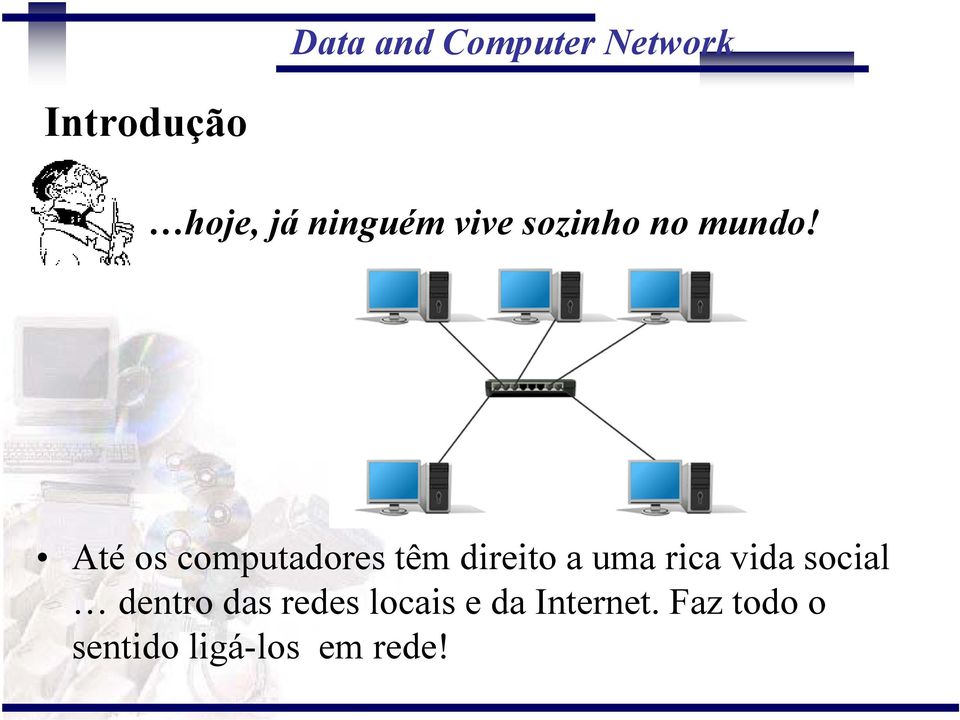 Até os computadores têm direito a uma rica