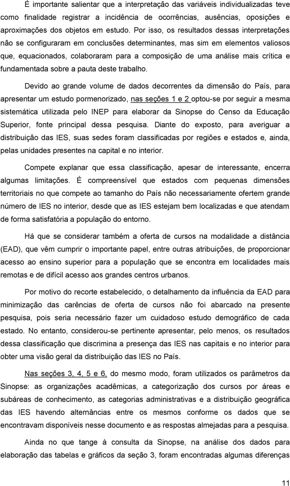 crítica e fundamentada sobre a pauta deste trabalho.