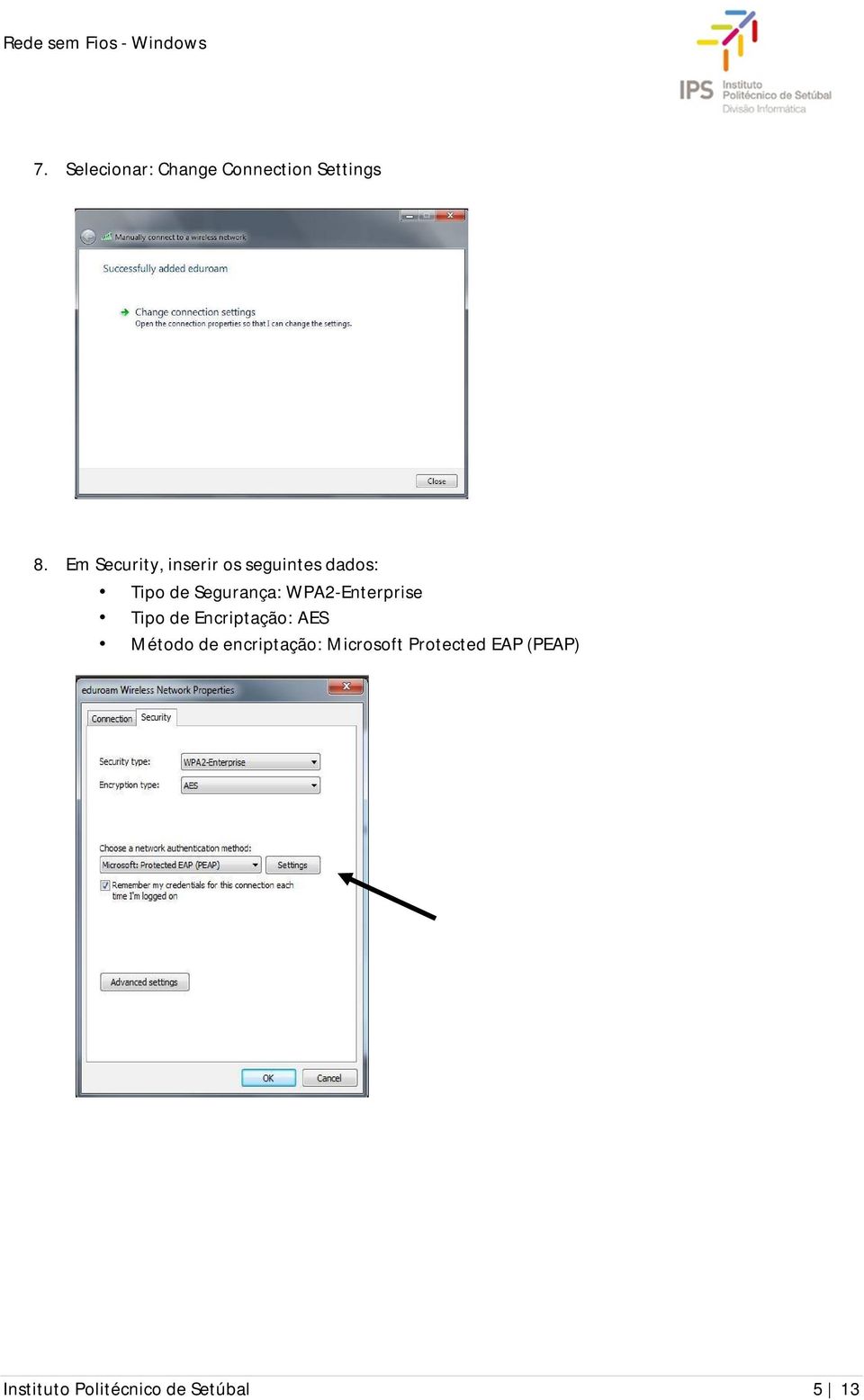 WPA2-Enterprise Tipo de Encriptação: AES Método de