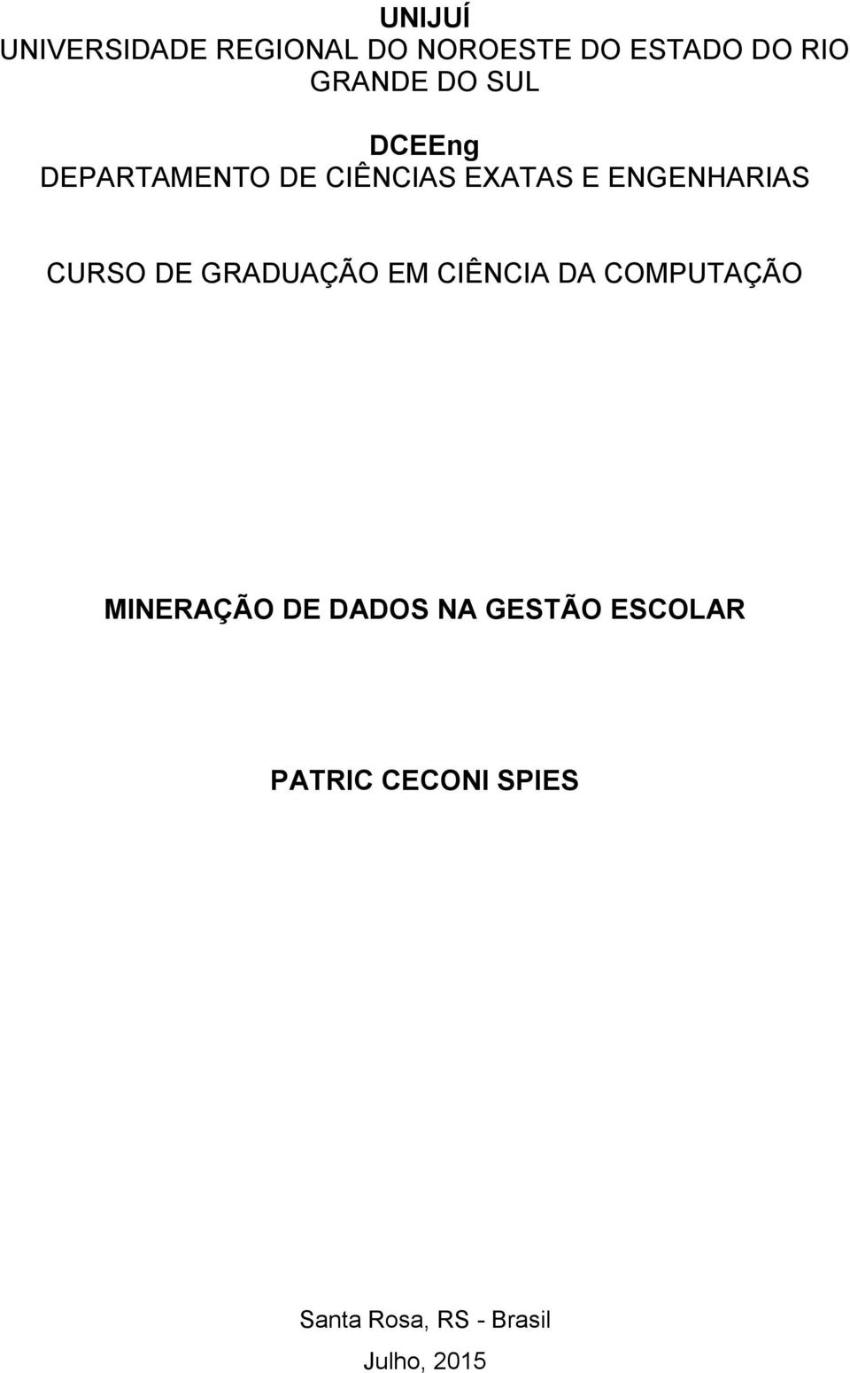 DE GRADUAÇÃO EM CIÊNCIA DA COMPUTAÇÃO MINERAÇÃO DE DADOS NA