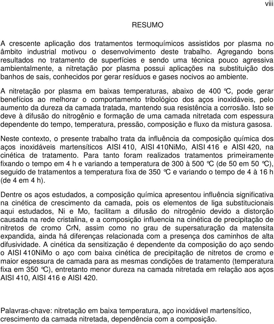 gerar resíduos e gases nocivos ao ambiente.