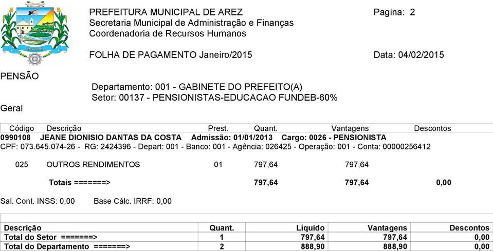 074-26 - RG: 2424396 - Depart: 001 - Banco: 001 - Agência: 026425 - Operação: 001 - Conta: 00000256412 025 OUTROS RENDIMENTOS