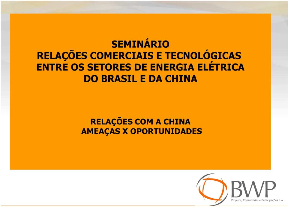 ENERGIA ELÉTRICA DO BRASIL E DA