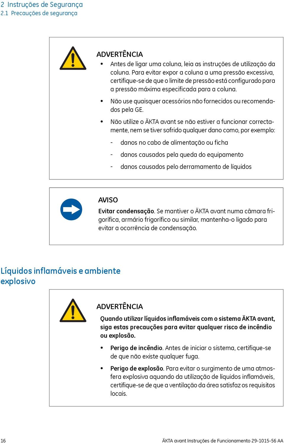 Não use quaisquer acessórios não fornecidos ou recomendados pela GE.