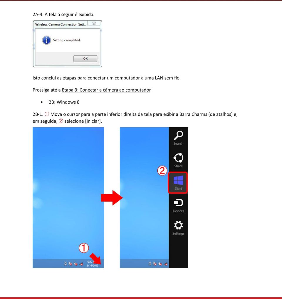 Prossiga até a Etapa 3: Conectar a câmera ao computador. 2B: Windows 8 2B-1.