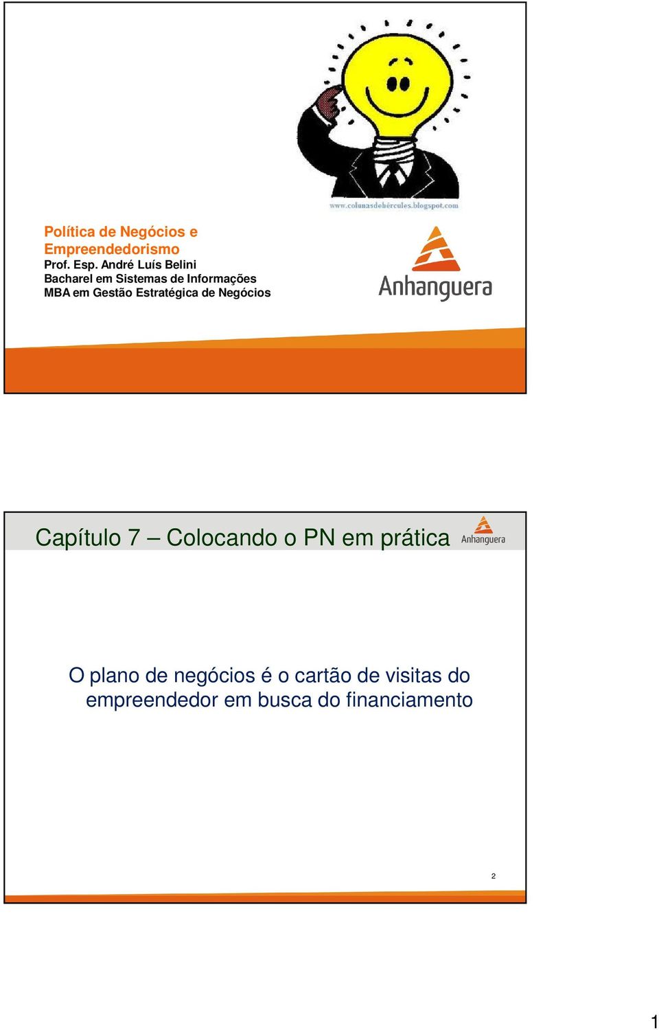 Gestão Estratégica de Negócios Capítulo 7 Colocando o PN em