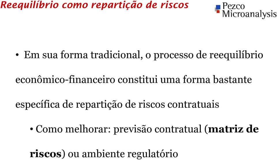 bastante específica de repartição de riscos contratuais Como