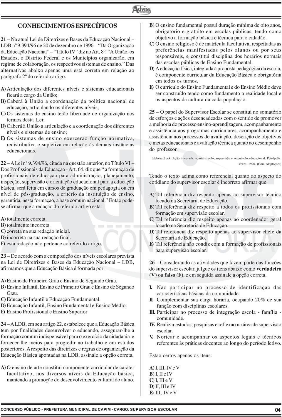 Das alternativas abaixo apenas uma está correta em relação ao parágrafo 2º do referido artigo.