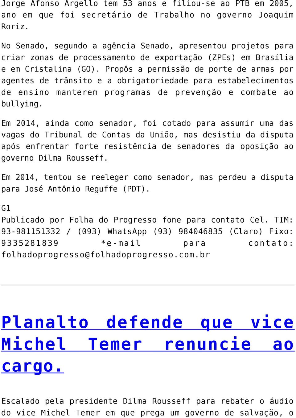 Propôs a permissão de porte de armas por agentes de trânsito e a obrigatoriedade para estabelecimentos de ensino manterem programas de prevenção e combate ao bullying.