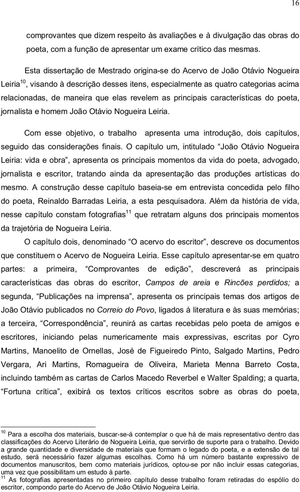 revelem as principais características do poeta, jornalista e homem João Otávio Nogueira Leiria.