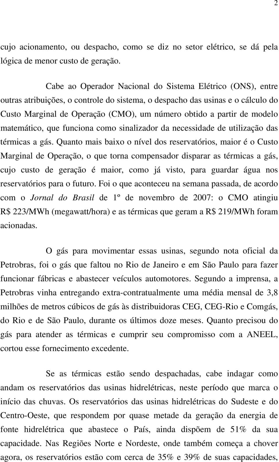 de modelo matemático, que funciona como sinalizador da necessidade de utilização das térmicas a gás.