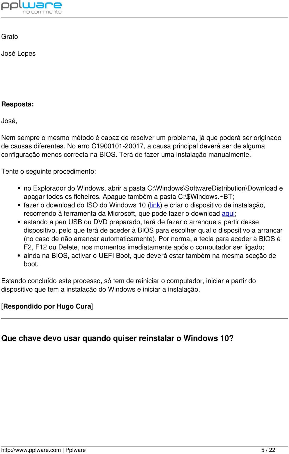 Tente o seguinte procedimento: no Explorador do Windows, abrir a pasta C:\Windows\SoftwareDistribution\Download e apagar todos os ficheiros. Apague também a pasta C:\$Windows.