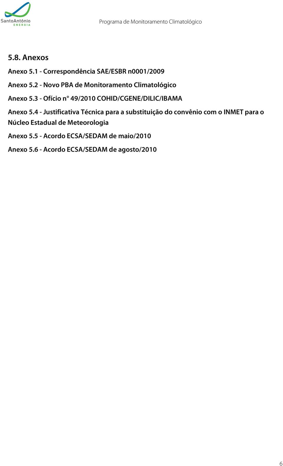 3 - Ofício n 49/2010 COHID/CGENE/DILIC/IBAMA Anexo 5.