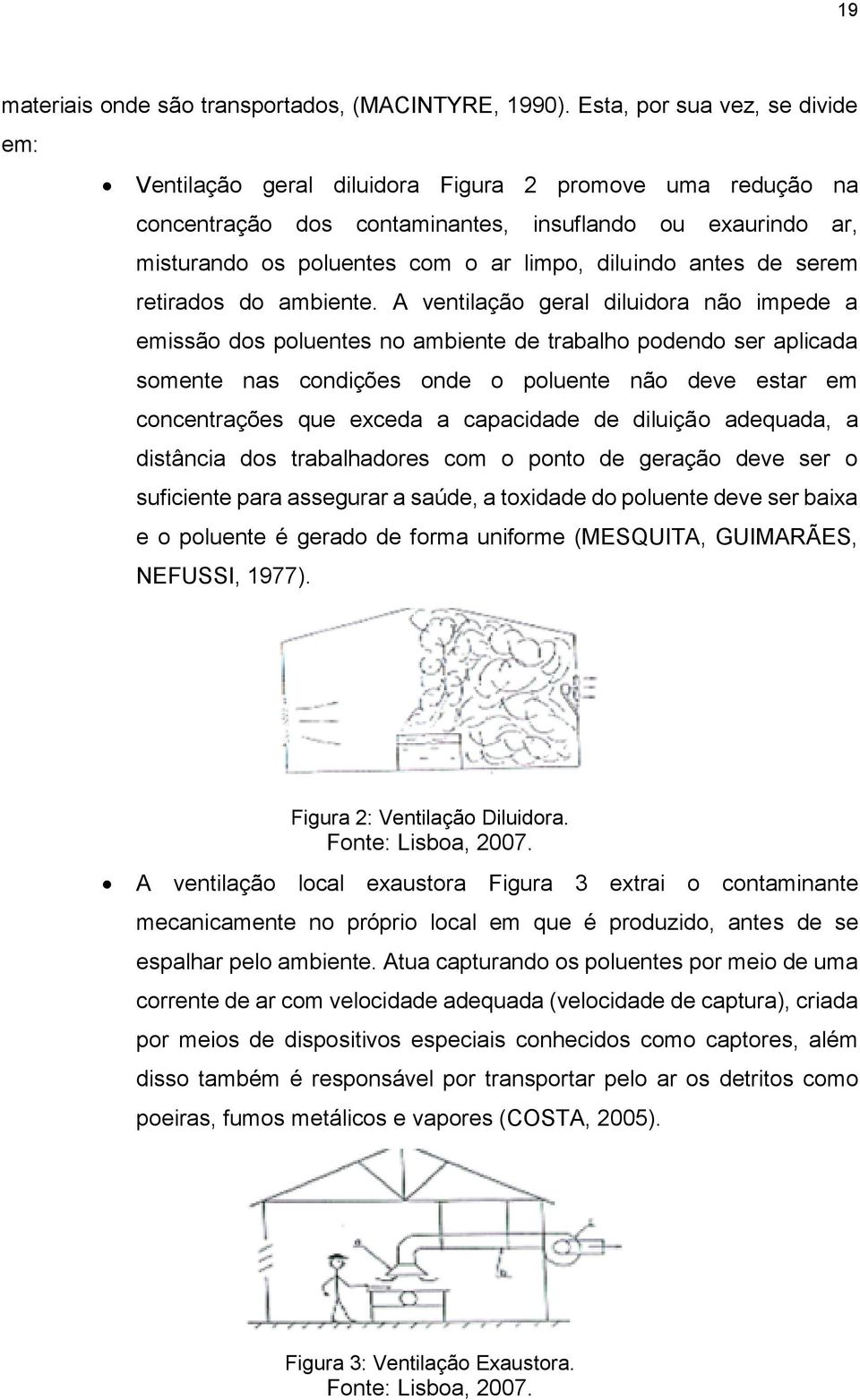 diluindo antes de serem retirados do ambiente.