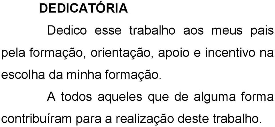 escolha da minha formação.