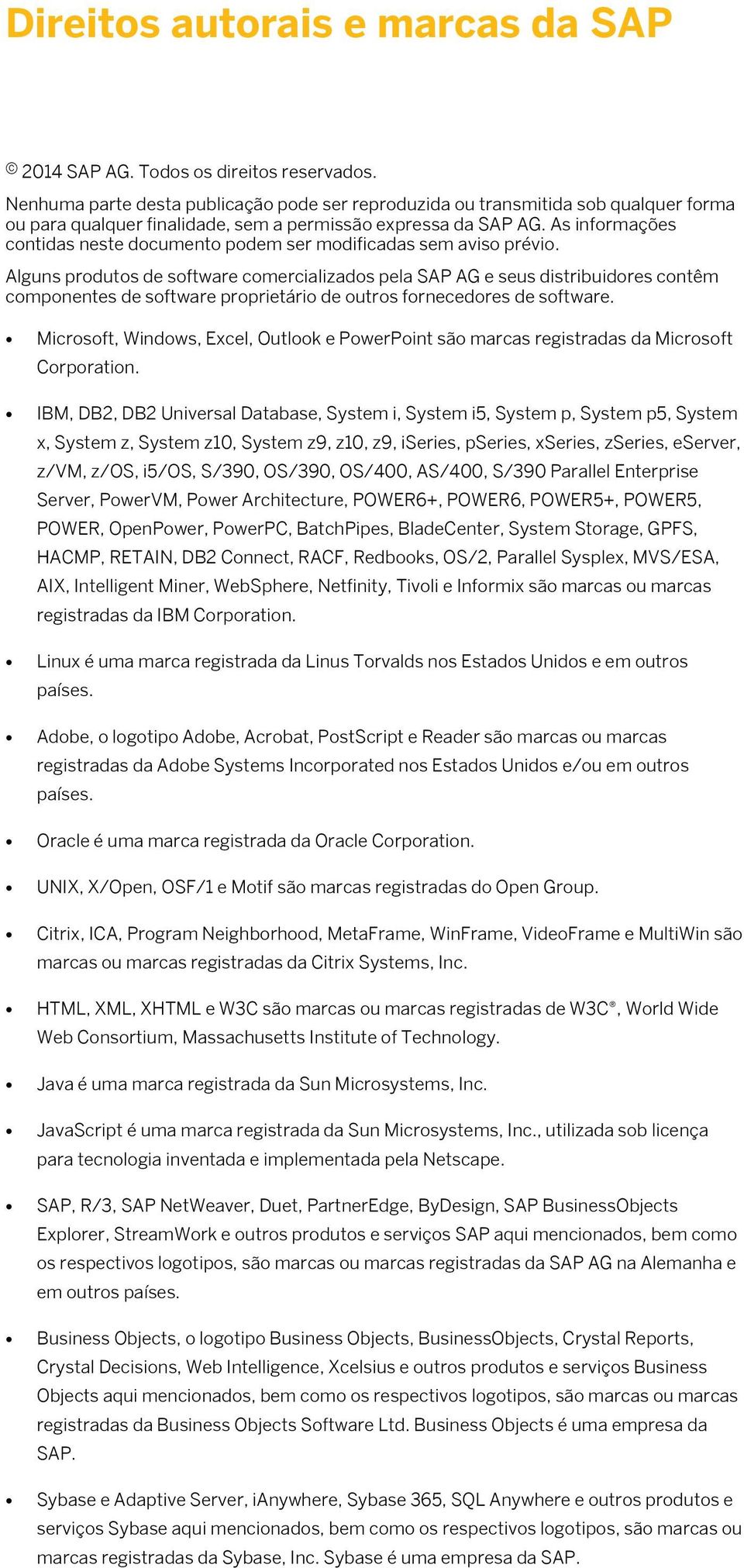 As informações contidas neste documento podem ser modificadas sem aviso prévio.