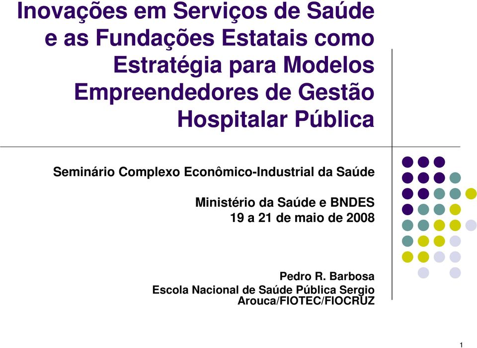 Econômico-Industrial da Saúde Ministério da Saúde e BNDES 19 a 21 de maio de