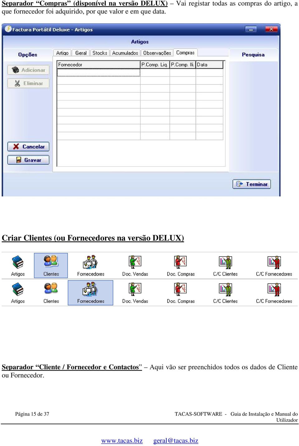 Criar Clientes (ou Fornecedores na versão DELUX) Separador Cliente / Fornecedor