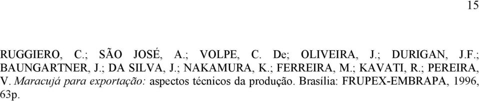 ; FERREIRA, M.; KAVATI, R.; PEREIRA, V.