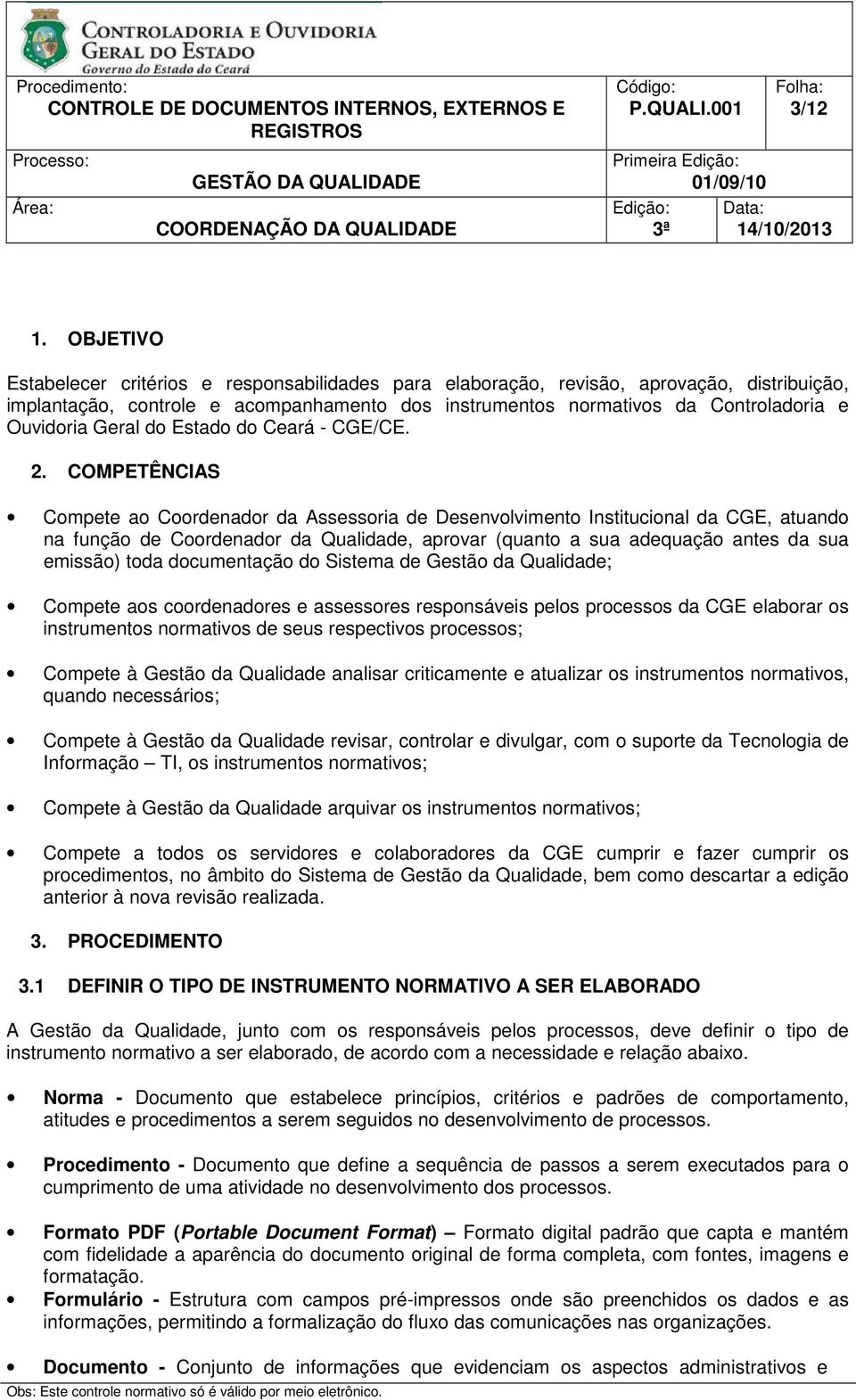 Geral do Estado do Ceará - CGE/CE. 2.