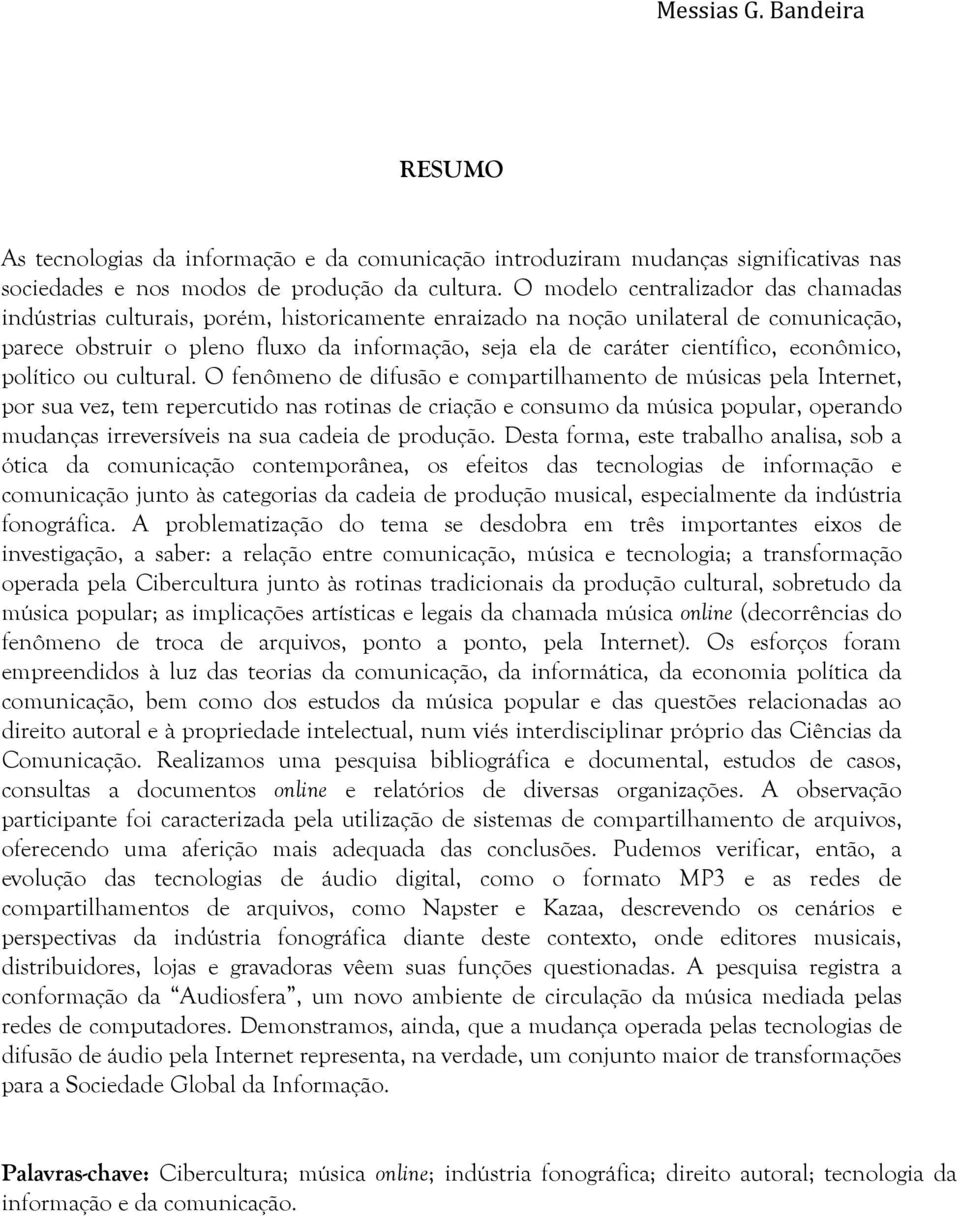 científico, econômico, político ou cultural.