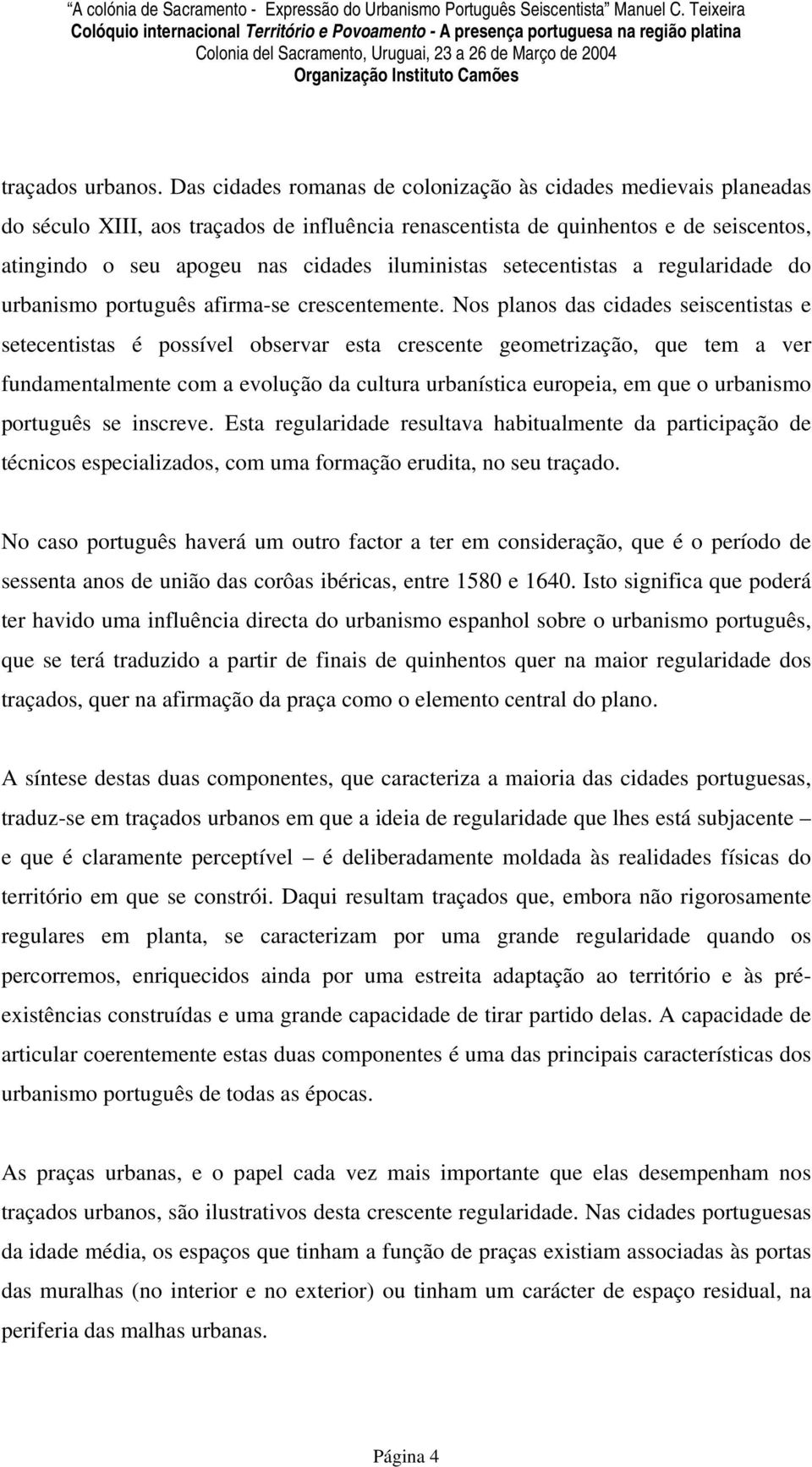 iluministas setecentistas a regularidade do urbanismo português afirma-se crescentemente.