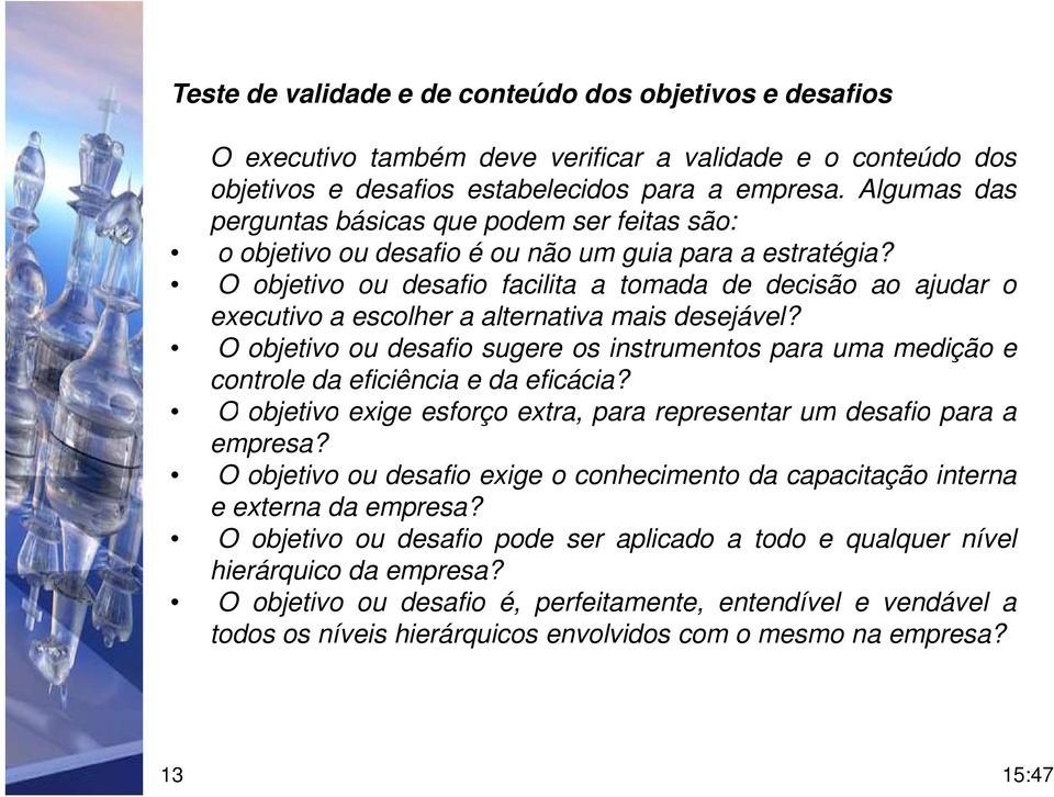 O objetivo ou desafio facilita a tomada de decisão ao ajudar o executivo a escolher a alternativa mais desejável?