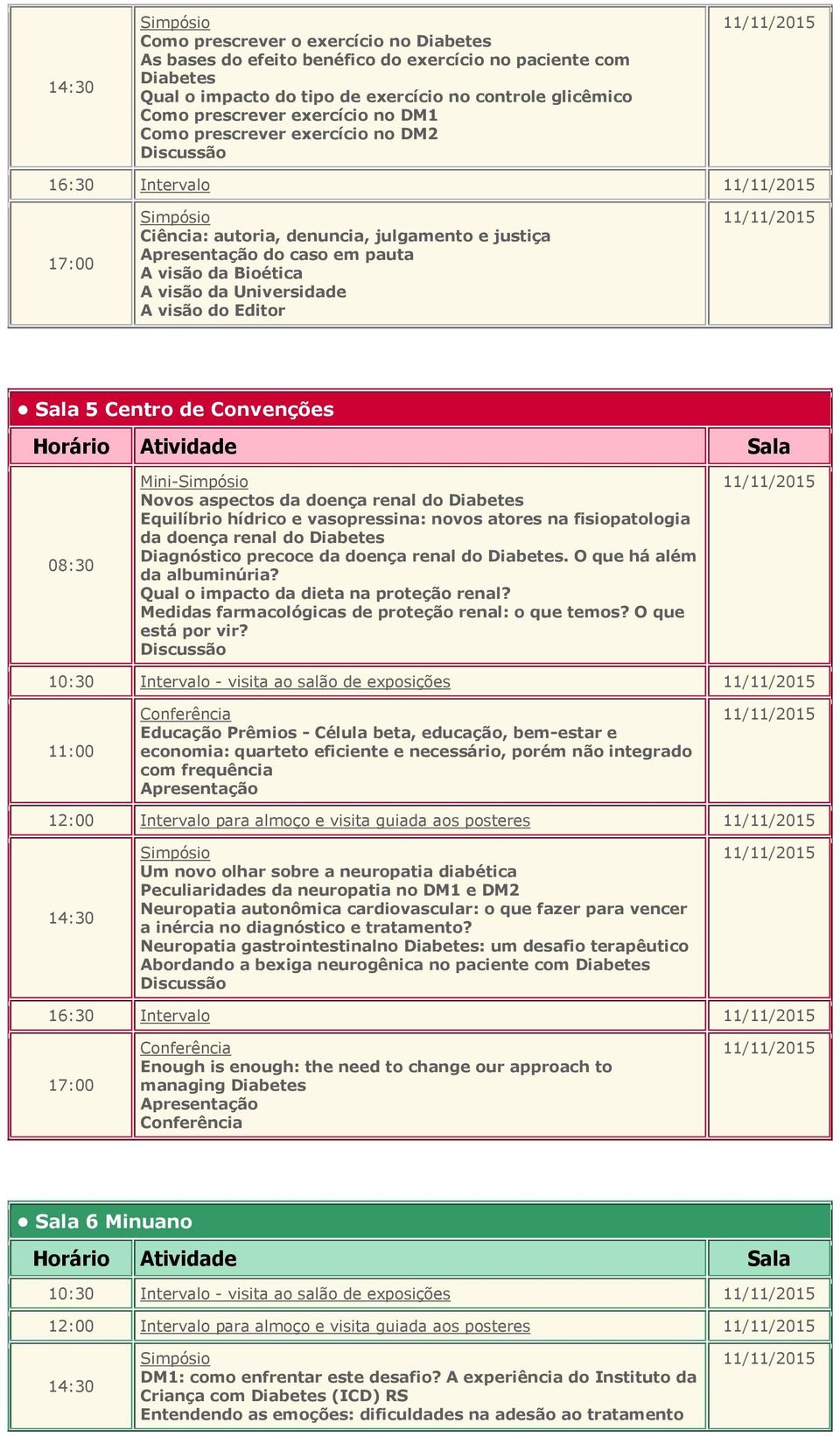 Novos aspectos da doença renal do Equilíbrio hídrico e vasopressina: novos atores na fisiopatologia da doença renal do Diagnóstico precoce da doença renal do. O que há além da albuminúria?