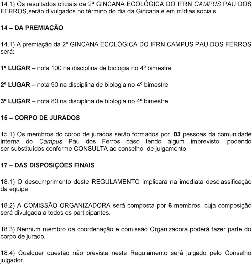 LUGAR nota 80 na disciplina de biologia no 4º bimestre 15 CORPO DE JURADOS 15.